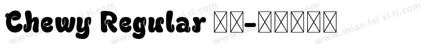 Chewy Regular 字体字体转换